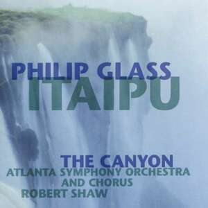 Glass, Philip - Itaipu - the Canyon, CD