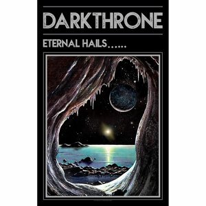Darkthrone Eternal Hails