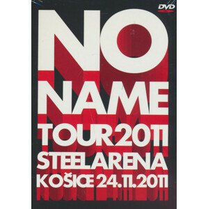 No Name, No Name - Tour 2011 Steel Arena Kosice 24.11.2011, DVD