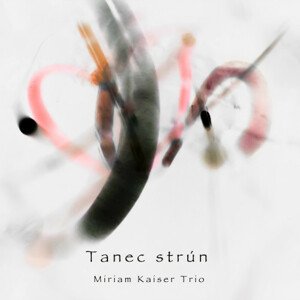 Miriam Kaiser, Tanec Strún, CD