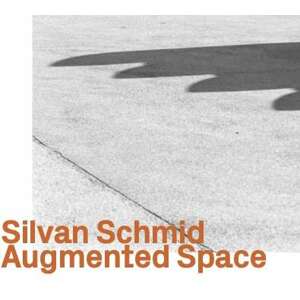 SCHMID, SILVAN - AUGMENTED SPACE, CD