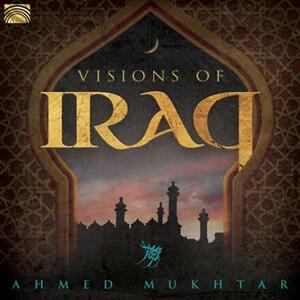 MUKHTAR, AHMED - VISIONS OF IRAQ, CD