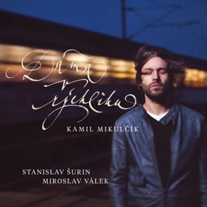 Kamil Mikulčík, Dáma v rýchliku, CD