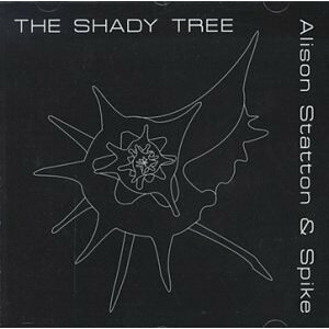 STATTON, ALISON & SPIKE - SHADY TREE, CD