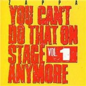 Frank Zappa, YOU CAN'T DO THAT ON STAGE ANYMORE, VOL. 1, CD
