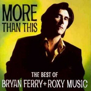 FERRY/ROXY MUSIC - BEST OF/MORE THAN THI, CD