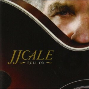 CALE J.J. - ROLL ON, CD