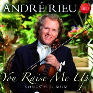 RIEU ANDRE - You Raise Me Up - Songs For Mum (ROSES FROM THE SOUTH), CD