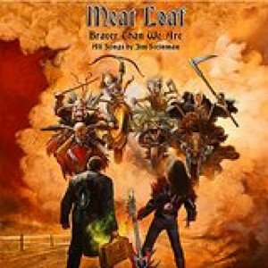 Meat Loaf, BRAVER THAN WE ARE, CD