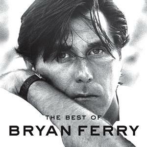 Bryan Ferry, The Best Of Bryan Ferry, CD