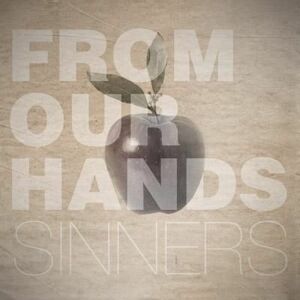 From Our Hands, Sinners, CD