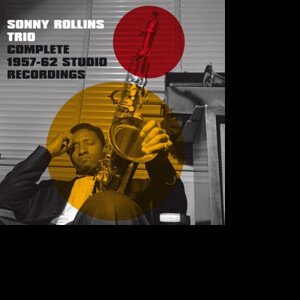 ROLLINS, SONNY -TRIO- - COMPLETE 1957-1962 STUDIO RECORDINGS, CD