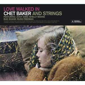BAKER, CHET - LOVE WALKED IN (CHET BAKER AND STRINGS), CD