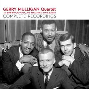 MULLIGAN, GERRY -QUARTET- - COMPLETE RECORDINGS WITH BOB BROOKMEYER, JOE BENJAMIN & DAVE BAILEY, CD