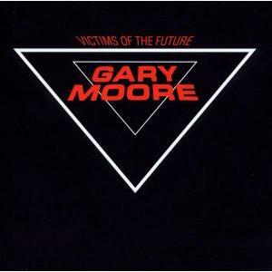 MOORE GARY - VICTIMS OF THE FUTURE/R., CD
