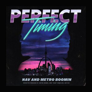 Nav, and Metro Boomin - Perfect Timing, CD
