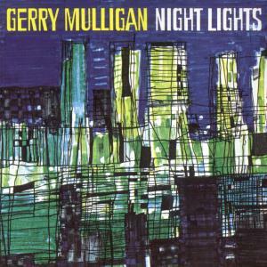 MULLIGAN GERRY - NIGHT LIGHTS, CD