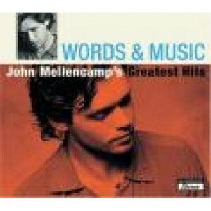 MELLENCAMP JOHN - WORD & MUSIC-GREATEST HITS, CD