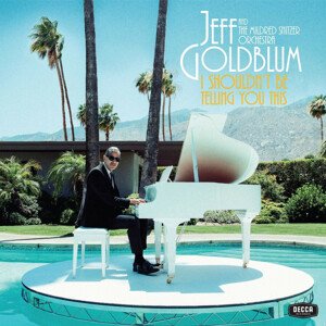 GOLDBLUM JEFF - I SHOULDN'T BE TELLING YOU, Vinyl