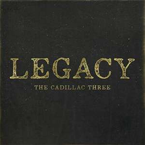 THE CADILLAC THREE - LEGACY, Vinyl