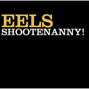 EELS - SHOOTENANNY!, Vinyl