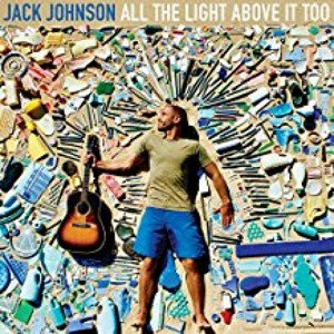 JOHNSON JACK - ALL THE LIGHT ABOVE IT TOO, Vinyl
