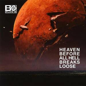Plan B, Heaven Before All Hell Breaks Loose, CD