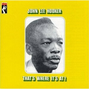 HOOKER JOHN LEE - THAT'S WHERE IT'S AT!, Vinyl