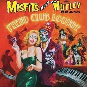 MISFITS.=TRIB= - MISFITS MEET THE NUTLEY BRASS: FIEND CLUB LOUNGE, CD