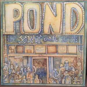 POND - LIVE AT THE X-RAY CAFE, Vinyl