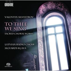 SILVESTROV, V. - TO THEE WE SING:SACRED CHORAL WORKS, CD