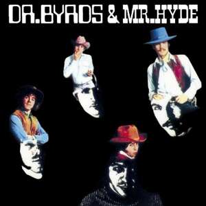 Byrds - Dr. Byrds & Mr. Hyde, CD