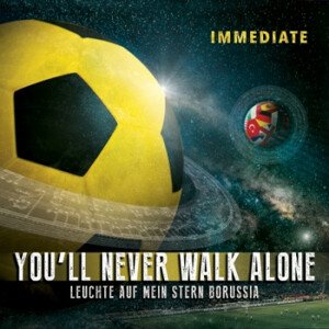 IMMEDIATE - YOU'LL NEVER WALK ALONE -DORTMUND-, CD