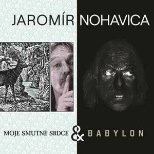 Jaromír Nohavica, Babylon + Moje smutné srdce (2CD), CD