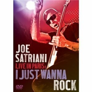 Satriani, Joe - Live In Paris: I Just Wanna Rock, DVD