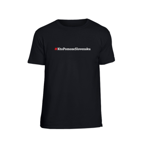 Kto pomôže Slovensku tričko #ktopomozeslovensku Čierna S