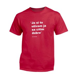 Myšlienky Politikov tričko Ja si to užívam Červená 3XL
