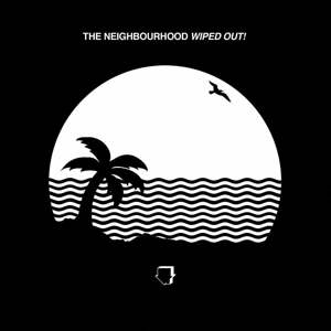 The Neighbourhood - Wiped Out! (2 LP)