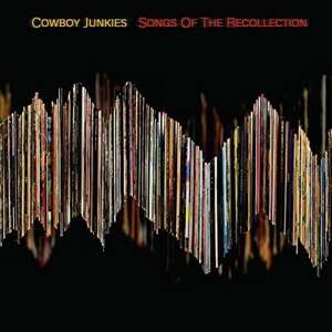 Cowboy Junkies - Songs Of The Recollection (LP)