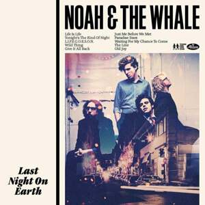 Noah And The Whale - Last Night On Earth (LP + 7" Vinyl)