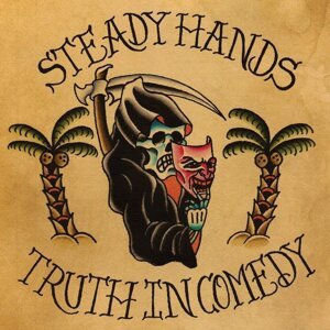 Steady Hands - Truth In Comedy (LP)