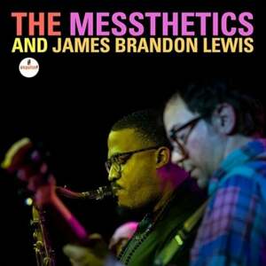 The Messthetics & J. B. Lewis - The Messthetics and James Brandon Lewis (LP)