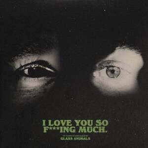 Glass Animals - I Love You So F***ing Much (CD)